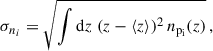 $$ \begin{aligned} \sigma _{n_{i}}= \sqrt{\int {\mathrm{d} z} \; (z-\langle z\rangle )^2\, n_{\rm p_i}(z)}\,, \end{aligned} $$