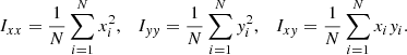 $$ \begin{aligned} I_{xx} = \frac{1}{N} \sum _{i=1}^N x_i^2, \quad I_{yy} = \frac{1}{N} \sum _{i=1}^N y_i^2, \quad I_{xy} = \frac{1}{N} \sum _{i=1}^N x_i y_i. \end{aligned} $$