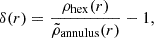$$ \begin{aligned} \delta (r) = \frac{\rho _{\mathrm{hex} }(r)}{\tilde{\rho }_{\mathrm{annulus} }(r)} - 1, \end{aligned} $$