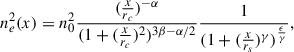 $$ \begin{aligned} n_e^2(x)= n_0^2 \frac{(\frac{x}{r_c})^{-\alpha }}{(1 + (\frac{x}{r_c})^2)^{3\beta -\alpha /2}} \frac{1}{(1 + (\frac{x}{r_s})^{\gamma })^{\frac{\epsilon }{\gamma }}} ,\end{aligned} $$