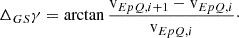 $$ \begin{aligned} {\Delta _{GS}}\gamma = \arctan {\frac{{\mathrm{v} }_{EpQ,i+1}-{\mathrm{v} }_{EpQ,i}}{{{\mathrm{v} }_{EpQ,i}}}}\cdot \end{aligned} $$