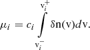 $$ \begin{aligned} \mu _{i} = c_{i} \int \limits _{{\mathrm{v} }^{-}_{i}}^{{\mathrm{v} }^{+}_{i}} \delta \mathrm{n} ({\mathrm{v} }) d{\mathrm{v} }. \end{aligned} $$