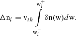 $$ \begin{aligned} \Delta {\mathrm{n} }_{i} = {\mathrm{v} }_{th} \int \limits _{{\mathrm{w} }^{-}_{i}}^{{\mathrm{w} }^{+}_{i}} \delta \mathrm{n} ({\mathrm{w} }) d{\mathrm{w} }. \end{aligned} $$