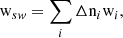 $$ \begin{aligned} {\mathrm{w} }_{sw} = \sum \limits _{i} \Delta {\mathrm{n} }_{i} {\mathrm{w} }_{i} , \end{aligned} $$