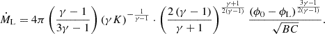 $$ \begin{aligned} \dot{M}_{\rm L}&=4\pi \left(\frac{\gamma -1}{3\gamma -1}\right)\left(\gamma K\right)^{-\frac{1}{\gamma -1}}\cdot \left(\frac{2\left(\gamma -1\right)}{\gamma +1}\right)^{\frac{\gamma +1}{2\left(\gamma -1\right)}}\frac{(\phi _{0}-\phi _{\mathrm{L} })^{\frac{3\gamma -1}{2\left(\gamma -1\right)}}}{\sqrt{BC}}. \end{aligned} $$