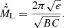 $$ \begin{aligned} \dot{\tilde{M}}_{\rm L}=\frac{2\pi \sqrt{e}}{\sqrt{BC}}. \end{aligned} $$