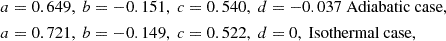 $$ \begin{aligned}&a = 0.649,~ b = -0.151,~ c = 0.540,~ d = -0.037\text{ Adiabatic} \text{ case},\nonumber \\&a = 0.721,~ b = -0.149,~ c = 0.522,~ d = 0,\text{ Isothermal} \text{ case},\nonumber \end{aligned} $$