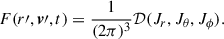 $$ \begin{aligned} F(r\prime ,\boldsymbol{v}\prime ,t) = \frac{1}{(2\pi )^3}\mathcal{D} (J_r,J_\theta ,J_\phi ). \end{aligned} $$