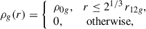 $$ \begin{aligned} \rho _g(r) = {\left\{ \begin{array}{ll} \rho _{0g},&r \le 2^{1/3}\,r_{12g},\\ 0,&\text{ otherwise}, \end{array}\right.} \end{aligned} $$