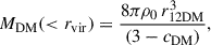 $$ \begin{aligned} M_{\rm DM}( < r_{\rm vir}) = \frac{8\pi \rho _0\,r_{12\mathrm{DM}}^3}{(3-c_{\rm DM})}, \end{aligned} $$