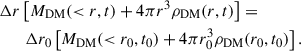 $$ \begin{aligned}&\Delta r \left[M_{\rm DM}(<r,t)+4\pi r^3\rho _{\rm DM}(r,t)\right] = \nonumber \\&\qquad \Delta r_0 \left[M_{\rm DM}( < r_0,t_0)+4\pi r_0^3\rho _{\rm DM}(r_0,t_0)\right]. \end{aligned} $$