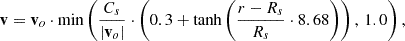 $$ \begin{aligned} \mathbf v =\mathbf v _{o}\cdot \min \left(\frac{C_{s}}{|\mathbf v _{o}|}\cdot \left(0.3+\tanh \left(\frac{r-R_s}{R_s}\cdot 8.68\right)\right), \,1.0\right), \end{aligned} $$