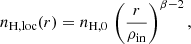 $$ \begin{aligned} n_\mathrm{H,loc} (r) = n_\mathrm{H,0} \, \left( \frac{r}{\rho _\mathrm{in} }\right)^{\beta - 2} , \end{aligned} $$
