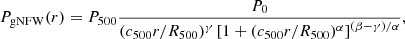 $$ \begin{aligned} P_{\mathrm{gNFW} }(r) = P_{500} \frac{P_0 }{(c_{500}r/R_{500})^\gamma \left[ 1 + (c_{500}r/R_{500})^{\alpha }\right]^{(\beta -\gamma )/\alpha } }, \end{aligned} $$