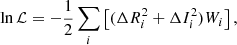 $$ \begin{aligned} \ln \mathcal{L} = - \frac{1}{2} \sum _i \left[ (\Delta R_i^2 + \Delta I_i^2) W_i \right], \end{aligned} $$