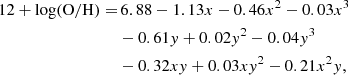 $$ \begin{aligned} \begin{aligned} 12 + \log (\mathrm{O/H}) =&\, 6.88-1.13 x - 0.46 x^2 - 0.03 x ^3 \\&- 0.61y + 0.02y^2 - 0.04 y ^3 \\&- 0.32 xy + 0.03xy^2 - 0.21 x^2y , \end{aligned} \end{aligned} $$