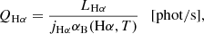 $$ \begin{aligned} Q_{\rm H\alpha } = \frac{ L_{\rm H\alpha }}{j_{\rm H\alpha }\alpha _{\rm B}(\mathrm{H\alpha },T)} \quad [\mathrm {phot}/\mathrm s], \end{aligned} $$