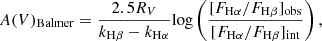 $$ \begin{aligned} A(V)_{\rm Balmer} = \frac{2.5R_V}{k_{\rm H\beta }-k_{\rm H\alpha }} \mathrm{log}\left(\frac{[F_{\rm H\alpha }/F_{\rm H\beta }]_{\rm obs}}{[F_{\rm H\alpha }/F_{\rm H\beta }]_{\rm int}}\right) , \end{aligned} $$