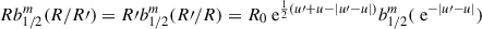 $ R b_{1/2}^m(R/R\prime) = R\prime b_{1/2}^m(R\prime/R) = R_0 {\text{ e}^{\frac12(u\prime+u-|u\prime-u|)}}b_{1/2}^m({\text{ e}^{-|u\prime-u|}}) $