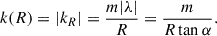 $$ \begin{aligned} k(R) = |k_R| = \frac{m|\lambda |}{R} = \frac{m}{R\tan \alpha }. \end{aligned} $$