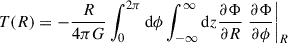 $$ \begin{aligned} T(R) = -\frac{R}{4\pi G} \int _0^{2\pi }\mathrm{d}\phi \int _{-\infty }^\infty \mathrm{d}z\frac{\partial {\Phi }}{\partial {R}}\left.\frac{\partial {\Phi }}{\partial {\phi }}\right|_R \end{aligned} $$