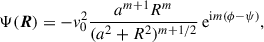 $$ \begin{aligned} \Psi (\boldsymbol{R}) = -v_0^2 \frac{a^{m+1}R^m}{(a^2+R^2)^{m+1/2}}\, \mathrm{e} ^{\mathrm{i} m(\phi -\psi )}, \end{aligned} $$