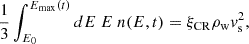 $$ \begin{aligned} \frac{1}{3}\int _{E_0}^{E_{\rm max}(t)} dE~ E ~n(E,t) = \xi _{\rm CR} \rho _{\rm w} v_{\rm s}^2, \end{aligned} $$