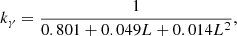 $$ \begin{aligned} k_\gamma = \frac{1}{0.801 + 0.049 L + 0.014 L^2}, \end{aligned} $$