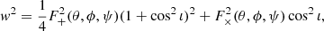 $$ \begin{aligned} w^2 = \frac{1}{4}F_{+}^2(\theta ,\phi ,\psi )(1+\cos ^2\iota )^2 +F_\times ^2(\theta ,\phi ,\psi )\cos ^2\iota , \end{aligned} $$