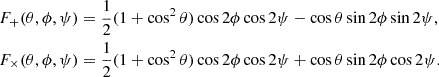 $$ \begin{aligned}&F_+(\theta ,\phi ,\psi ) = \frac{1}{2}(1+\cos ^2\theta )\cos 2\phi \cos 2\psi - \cos \theta \sin 2\phi \sin 2\psi ,\nonumber \\&F_\times (\theta ,\phi ,\psi ) = \frac{1}{2}(1+\cos ^2\theta )\cos 2\phi \cos 2\psi + \cos \theta \sin 2\phi \cos 2\psi . \end{aligned} $$