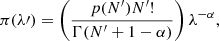 $$ \begin{aligned} \pi (\lambda \prime ) = \left(\frac{p(N^{\prime })N^{\prime }!}{\Gamma (N^{\prime } +1-\alpha )}\right)\lambda ^{-\alpha }, \end{aligned} $$