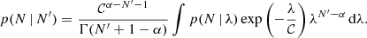 $$ \begin{aligned} p(N\,|\,N^{\prime }) = \frac{\mathcal{C} ^{\alpha -N^{\prime }-1}}{\Gamma (N^{\prime }+1-\alpha )}\int p(N\,|\,\lambda )\exp \left(-\frac{\lambda }{\mathcal{C} }\right) \lambda ^{N^{\prime }-\alpha }\,\mathrm{d}\lambda . \end{aligned} $$
