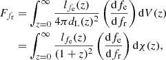 $$ \begin{aligned} F_{f_\mathrm{r} }&= \int _{z = 0}^{\infty } \frac{l_{f_\mathrm{e} }(z)}{4\pi d_\mathrm{L} (z)^2} \left(\frac{\mathrm{d} f_\mathrm{e} }{\mathrm{d} f_\mathrm{r} }\right)\mathrm{d} V(z)\nonumber \\&= \int _{z = 0}^{\infty } \frac{l_{f_\mathrm{e} }(z)}{(1+z)^2} \left(\frac{\mathrm{d} f_\mathrm{e} }{\mathrm{d} f_\mathrm{r} }\right)\mathrm{d} \chi (z), \end{aligned} $$
