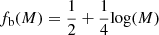 $ f_{\mathrm{b}}(M) = \frac{1}{2}+\frac{1}{4}\mathrm{log}(M) $