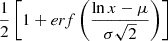 $ \frac{1}{2}\left[1 + {erf}\left(\frac{\ln x - \mu}{\sigma\sqrt{2}}\right)\right] $