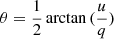 $ \theta = \frac{1}{2}\arctan\,(\frac{u}{q}) $
