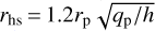 ${r_{{\rm{hs}}}} = 1.2{r_{\rm{p}}}\sqrt {{q_{\rm{p}}}/h} $