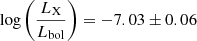$ \log{\left(\frac{L_{\mathrm{X}}}{L_{\mathrm{bol}}}\right)} = -7.03 \pm 0.06 $