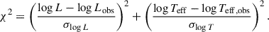 $$ \begin{aligned} \chi ^2 = \left(\frac{\log L - \log L_\mathrm{obs} }{\sigma _{\log L}} \right)^2 + \left( \frac{\log T_\mathrm{eff} - \log T_\mathrm{eff, obs} }{\sigma _{\log T}} \right)^2. \end{aligned} $$