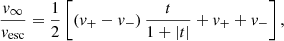 $$ \begin{aligned} \frac{v_\infty }{v_{\rm esc}}&= \frac{1}{2}\left[\left(v_+-v_-\right)\frac{t}{1+|t|}+v_++v_-\right],\end{aligned} $$