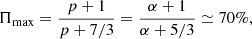 $$ \begin{aligned} \Pi _{\rm max} = \frac{p+1}{p+7/3} = \frac{\alpha +1}{\alpha +5/3} \simeq 70\%, \end{aligned} $$