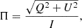 $$ \begin{aligned} \Pi = \frac{\sqrt{Q^2 + U^2}}{I}, \end{aligned} $$