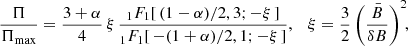 $$ \begin{aligned} \frac{\Pi }{\Pi _\mathrm{max} } = \frac{3+\alpha }{4} \,\xi \,\frac{_1 F_1[\,(1-\alpha )/2, 3; - \xi \,]}{_1 F_1[\, - (1+\alpha )/2, 1; - \xi \,]}, \quad \xi = \frac{3}{2}\left( \frac{\bar{B}}{\delta B} \right)^{2}\!\!, \end{aligned} $$