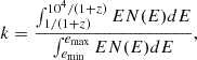 $$ \begin{aligned} k = \frac{{\int _{1/(1 + z)}^{{10^4}/(1 + z)} {EN(E)dE} }}{{\int _{{e_{\min }}}^{{e_{\max }}} {EN(E)dE} }}, \end{aligned} $$