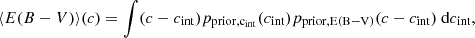 $$ \begin{aligned} \langle E(B-V)\rangle (c) = \int (c-c_{\rm int})p_{\rm {prior},c_{\rm int}}(c_{\rm int})p_{\rm {prior},E(B-V)}(c-c_{\rm int})\text{ d}c_{\rm int}, \end{aligned} $$