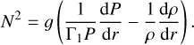$N^{2}=g\left(\frac{1}{\Gamma_{1} P} \frac{\mathrm{~d} P}{\mathrm{~d} r}-\frac{1}{\rho} \frac{\mathrm{~d} \rho}{\mathrm{~d} r}\right).$