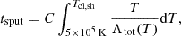 $$ \begin{aligned} t_{\mathrm{sput} }&= C \int _{5\times 10^5\,\mathrm{K}}^{T_{\rm cl,sh}} \frac{T}{\Lambda _{\mathrm{tot} }(T)} \mathrm{d}T,\end{aligned} $$