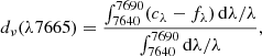 $$ \begin{aligned} d_\nu (\lambda 7665) = \frac{\int _{7640}^{7690} (c_\lambda - f_\lambda ) \, \mathrm{d}\lambda /\lambda }{\int _{7640}^{7690} \mathrm{d}\lambda /\lambda }, \end{aligned} $$