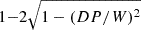 $ 1{-}2\sqrt{1-(DP/W)^2} $