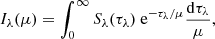 $$ \begin{aligned} I_\lambda (\mu ) = \int _0^\infty S_\lambda (\tau _\lambda ) \text{ e}^{-\tau _\lambda / \mu } \frac{\mathrm{d} \tau _\lambda }{\mu }, \end{aligned} $$